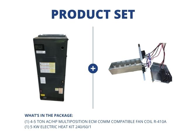4-5 Ton AC/HP Multiposition ECM Comm Compatible Fan Coil R-410A and 5 kW Electric Heat Kit 240/60/1