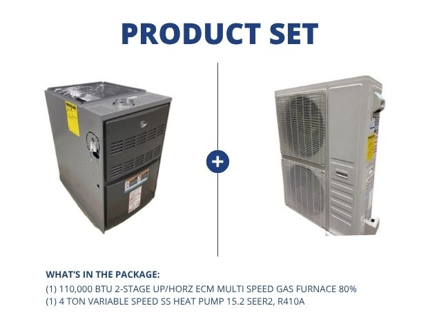 110,000 BTU 2-Stage Up/Horz ECM Multi Spd Gas Furnace 80% with 4 Ton Var Spd SS Heat Pump 15.2 SEER2