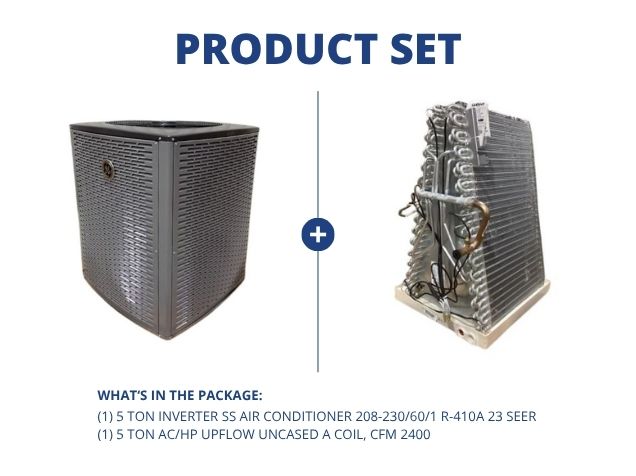 5 Ton Inverter SS Air Conditioner 208-230/60/1 R-410A 23 SEER with 5 Ton AC/HP Upflow Uncased A Coil