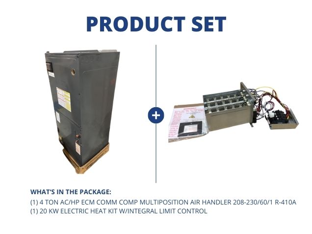 4 Ton AC/HP Comm Comp Multi Air Handler R-410A and 20 kW Electric Heat Kit w/Integral Limit Control
