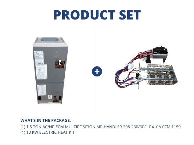 1.5 Ton AC/HP ECM Multiposition Air Handler 208-230/60/1 R410A CFM 1150 with 10 Electric Kw Heat Kit