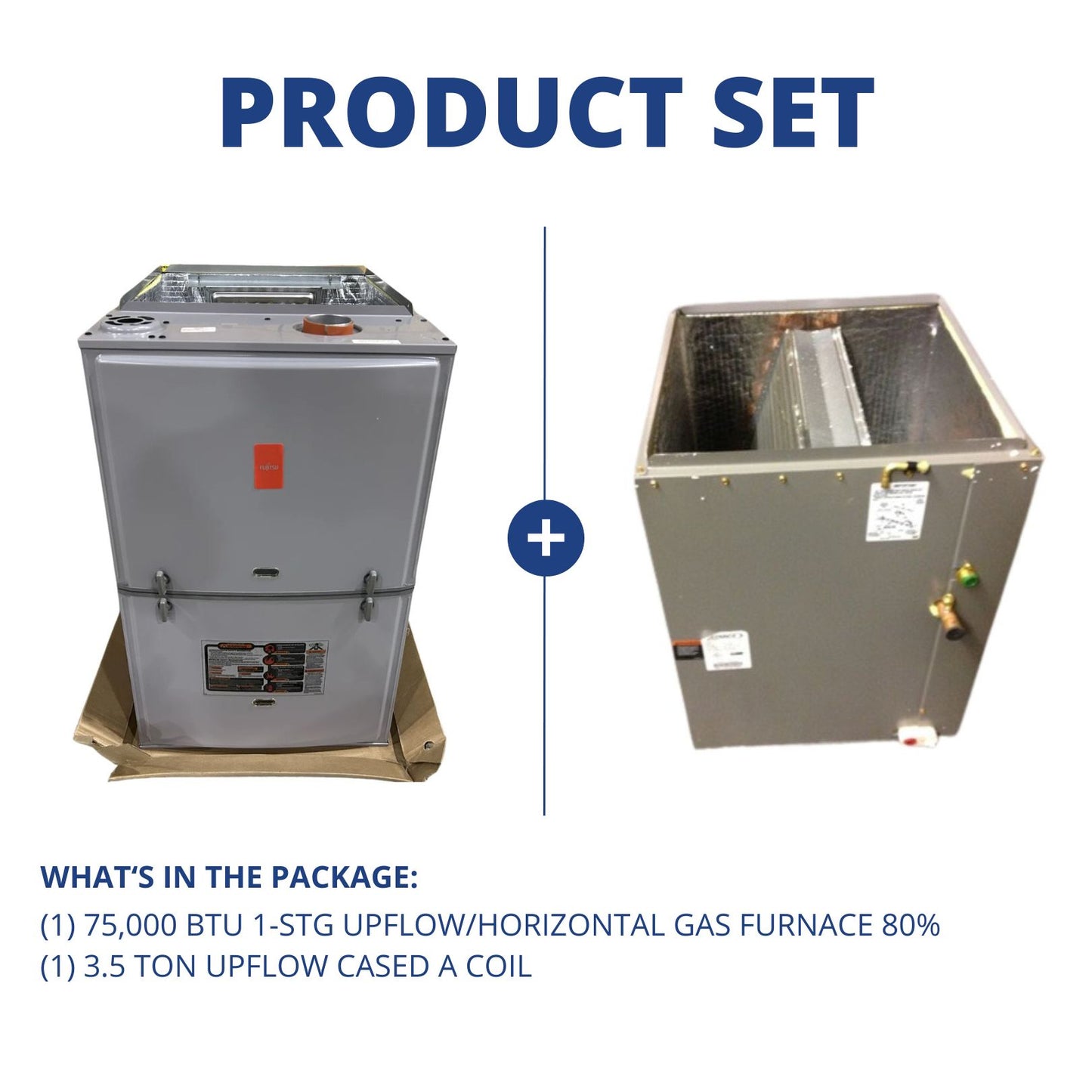 75,000 BTU 1-Stg Upflow/Horizontal Gas Furnace 80% and 3.5 Ton Upflow Cased A Coil