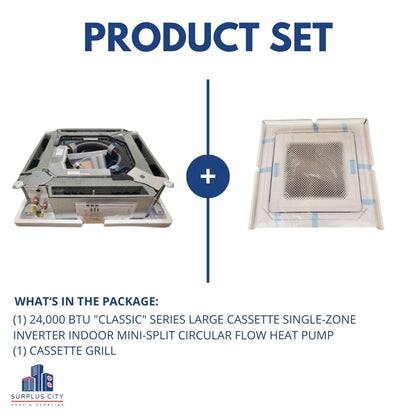 24,000 BTU "CLASSIC" SERIES LARGE CASSETTE SINGLE-ZONE INVERTER INDOOR MINI-SPLIT CIRCULAR FLOW HEAT PUMP UNIT, 208-230/60/1 R-410A 20 SEER