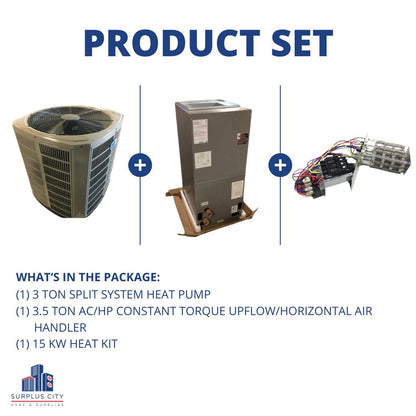 3 TON 15 SEER HEAT PUMP AND 3.5 TON AIR HANDLER WITH 15 KW HEAT KIT, 208-230/60/1