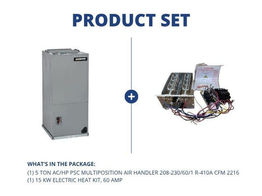5 Ton AC/HP PSC Multiposition Air Handler 208-230/60/1 R-410A CFM 2216 and 15 KW Electric Heat Kit