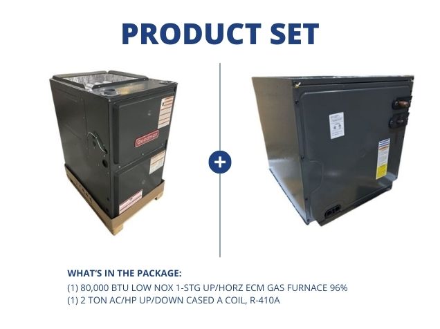 80,000 BTU Low NOx 1-Stg Up/Horz ECM Gas Furnace 96% with 2 Ton AC/HP Up/Down Cased A Coil, R-410A