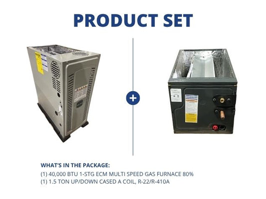 40,000 BTU 1-Stg ECM Multi Speed Gas Furnace 80% AFUE and 1.5 Ton Up/Down Cased A Coil, R-22/R-410A