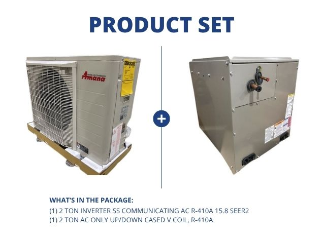 2 Ton Inverter SS Communicating AC R-410A 15.8 SEER2 with 2 Ton AC Only Up/Down Cased V Coil, R-410A
