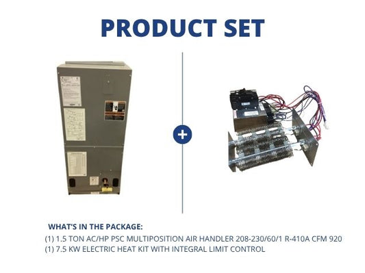 1.5 Ton AC/HP Multiposition Air Handler R410A CFM 920 and 7.5 kW Heat Kit w/ Integral Limit Control