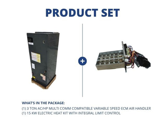 3 Ton AC/HP Multi Comm Compatible Air Handler and 15 kW Electric Heat Kit w/Integral Limit Control