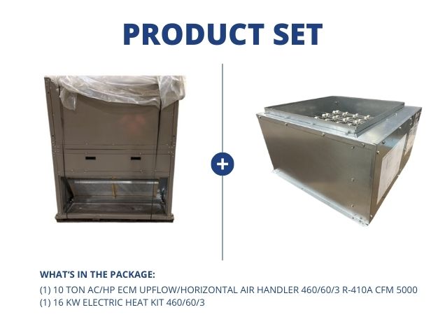 10 Ton AC/HP ECM Upflow/Horizontal Air Handler 460/60/3 R-410A CFM 5000 with 16 KW Heat Kit 460/60/3