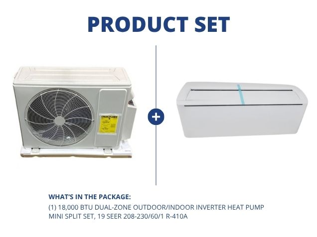 18,000 BTU Dual-Zone Outdoor/Indoor Inverter Heat Pump Mini Split Set, 19 SEER 208-230/60/1 R-410A