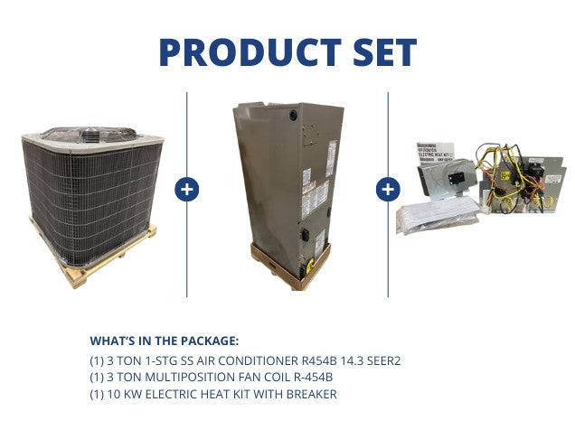 3 Ton 1-Stg SS AC R454B 14.3 SEER2 with 3 Ton Multi Fan Coil R-454B and 10 kW Heat Kit with Breaker