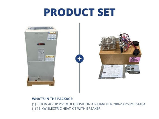 3 Ton AC/HP PSC Multiposition Air Handler 208-230/60/1 R-410A and 15KW Electric Heat Kit w/ Breaker