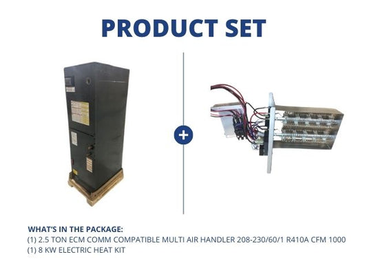 2.5 Ton AC/HP ECM Comm Comp Multiposition Air Handler 208-230/60/1 R-410A and 8 kW Electric Heat Kit