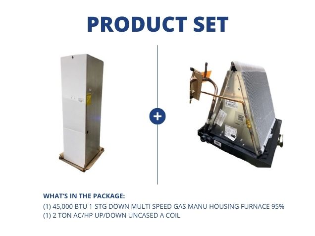 45,000 BTU 1-Stg Down Multi Speed Gas Manu Housing Furnace 95% with 2 Ton AC/HP Up/Down Uncased Coil