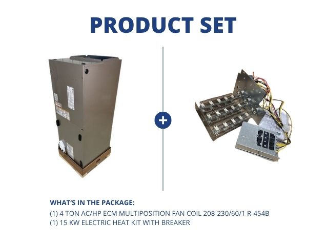4 Ton AC/HP ECM Multiposition Fan Coil 208-230/60/1 R-454B and 15 KW Electric Heat Kit with Breaker