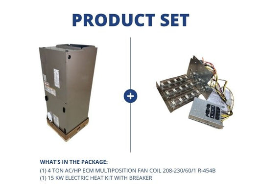 4 Ton AC/HP ECM Multiposition Fan Coil 208-230/60/1 R-454B and 15 KW Electric Heat Kit with Breaker