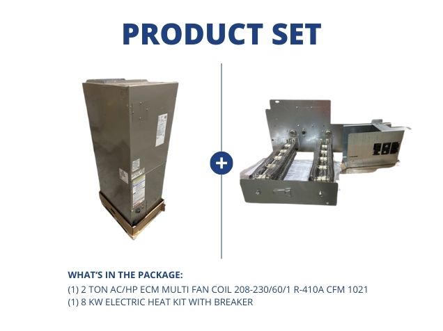 2 Ton AC/HP ECM Multi Fan Coil 208-230/60/1 R-410A CFM 1021 and 8 kW Electric Heat Kit with Breaker