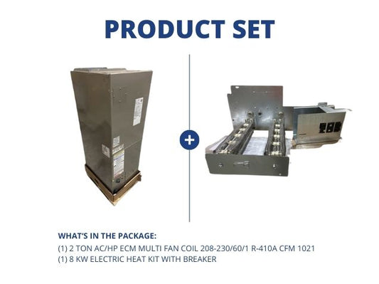 2 Ton AC/HP ECM Multi Fan Coil 208-230/60/1 R-410A CFM 1021 and 8 kW Electric Heat Kit with Breaker