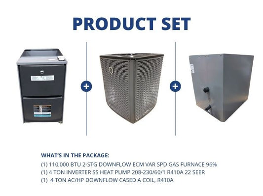 110,000 BTU Downflow Gas Furnace 96%, 4 Ton Inverter SS HP R410A 22 SEER and 4 Ton Down Cased A Coil