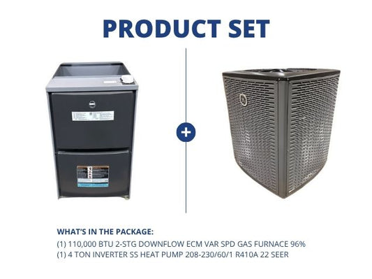 110,000 BTU 2-Stg Downflow ECM Var Spd Gas Furnace 96% and 4 Ton Inverter SS Heat Pump R410A 22 SEER