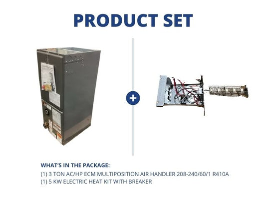 3 Ton AC/HP ECM Multiposition Air Handler 208-240/60/1 R410A and 5 kW Electric Heat Kit with Breaker