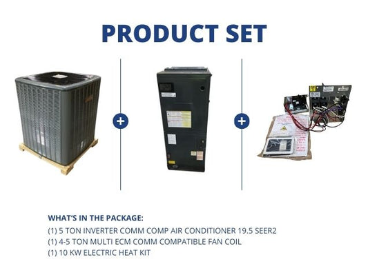 5 Ton Inverter Comm Comp AC 19.5 SEER2, 4-5 Ton Multiposition ECM Comm Comp Fan Coil, 10 kW Heat Kit