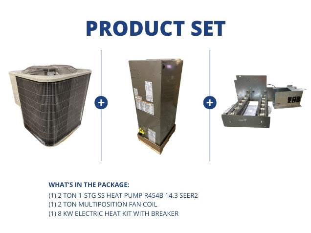 2 Ton 1-Stg SS HP R454B 14.3 SEER2 and 2 Ton Multi Fan Coil and 8 kW Electric Heat Kit with Breaker