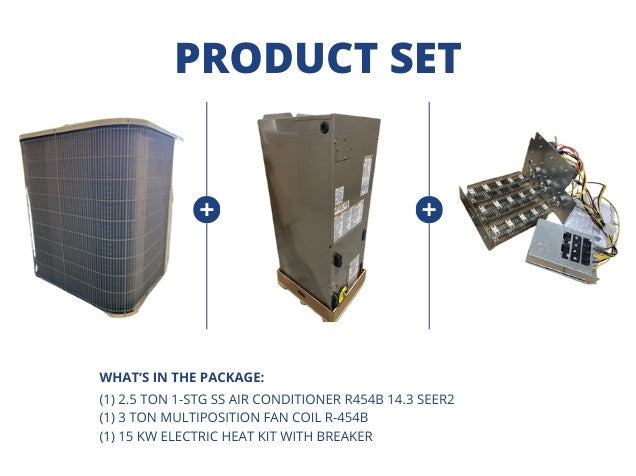2.5 Ton 1-Stg SS AC R454B 14.3 SEER2 and 3 Ton Multi Fan Coil R-454B and 15 kW Heat Kit with Breaker