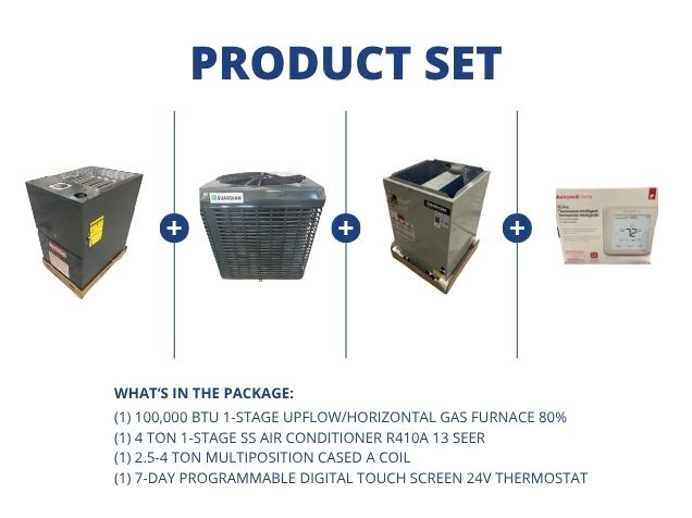 100,000 BTU Up/Horz Gas Furnace 80%, 4 Ton SS AC 13 SEER, 2.5-4 Ton Multi A Coil and 24V Thermostat