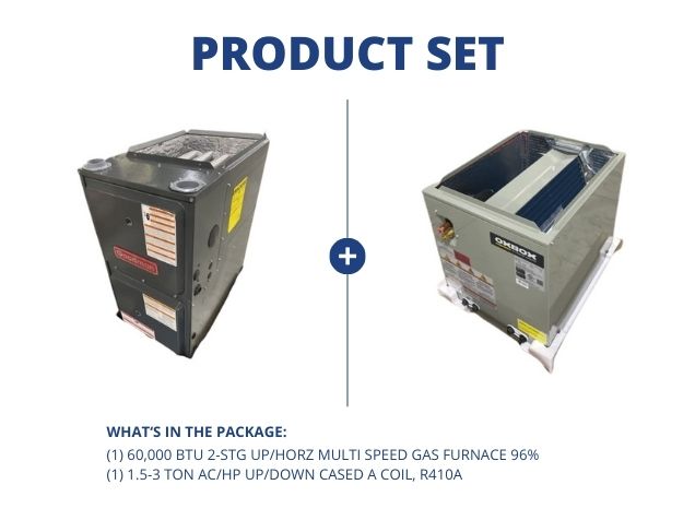 60,000 BTU 2-Stg Up/Horz Multi Speed Gas Furnace 96% and 1.5-3 Ton AC/HP Up/Down Cased A Coil, R410A