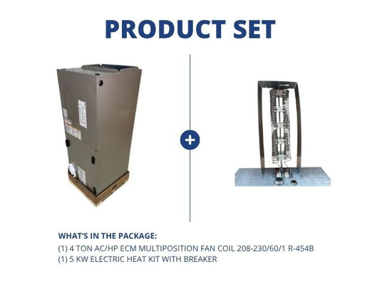 4 Ton AC/HP ECM Multiposition Fan Coil 208-230/60/1 R-454B and 5 KW Electric Heat Kit with Breaker