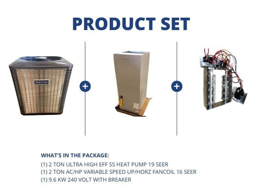 2 Ton Ult High Eff SS Heat Pump 19 SEER, 2 Ton Var Spd Up/Horz Fancoil 16 SEER, 9.6kW 240V W/Breaker
