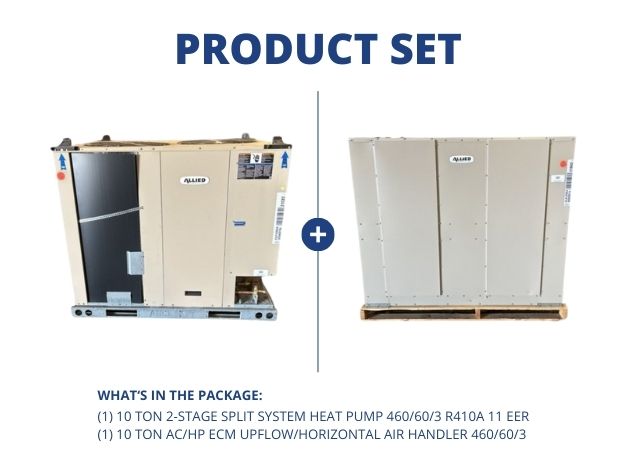 10 Ton 2-Stg SS Heat Pump 460/60/3 R410A 11 EER with 10 Ton AC/HP ECM Up/Horz Air Handler 460/60/3