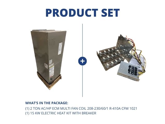 2 Ton AC/HP ECM Multi Fan Coil 208-230/60/1 R-410A CFM 1021 and 15 kW Electric Heat Kit with Breaker