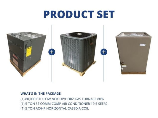 80,000 BTU Low Nox Up/Horz Gas Furnace 80%, 5 Ton SS Comm Comp AC 19.5 SEER2 with 5 Ton Horz A Coil