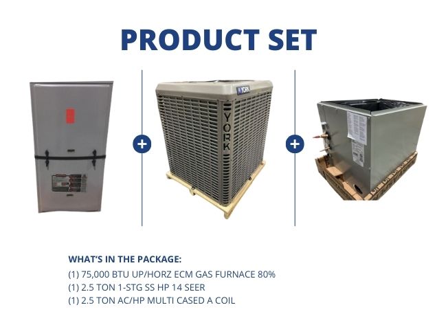 75,000 BTU Up/Horz Gas Furnace 80%, 2.5 Ton 1-Stg SS HP 14 SEER and 2.5 Ton AC/HP Multi Cased A Coil