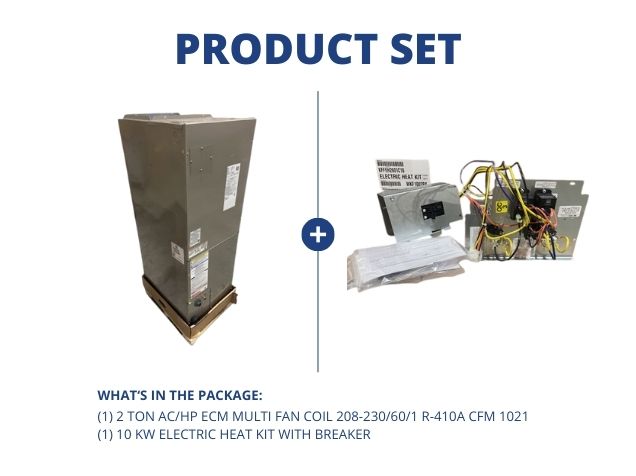 2 Ton AC/HP ECM Multi Fan Coil 208-230/60/1 R-410A CFM 1021 and 10 kW Electric Heat Kit with Breaker