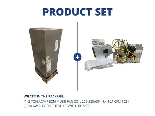 2 Ton AC/HP ECM Multi Fan Coil 208-230/60/1 R-410A CFM 1021 and 10 kW Electric Heat Kit with Breaker