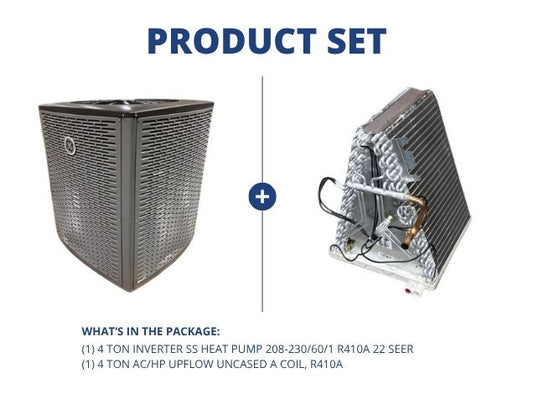 4 Ton Inverter SS Heat Pump 208-230/60/1 R410A 22 SEER with 4 Ton AC/HP Upflow Uncased A Coil, R410A