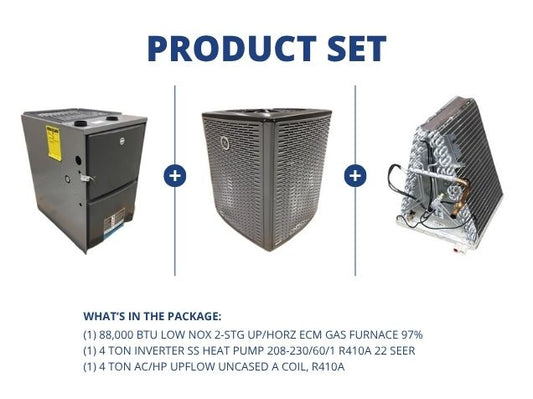 88,000 BTU Low NOx Up/Horz Gas Furnace 97%, 4 Ton Inverter SS HP 22 SEER with 4 Ton Up Uncased Coil