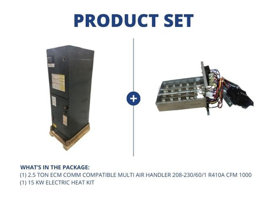 2.5 Ton AC/HP ECM Comm Comp Multiposition Air Handler 208-230/60/1 R-410A and 15kW Electric Heat Kit