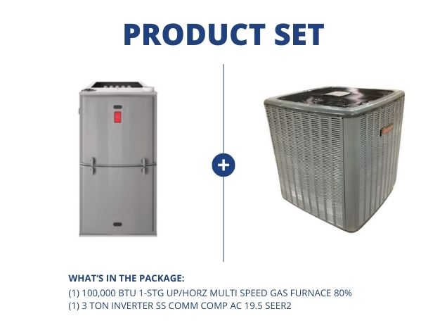 100,000 BTU 1-Stg Up/Horz Multi Speed Gas Furnace 80% with 3 Ton Inverter SS Comm Comp AC 19.5 SEER2