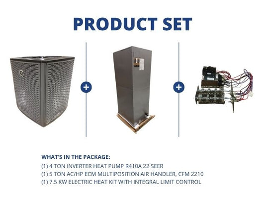 4 Ton Inverter HP R410A 22 SEER, 5 Ton AC/HP ECM Multiposition Air Handler and 7.5 KW Heat, 240/60/1