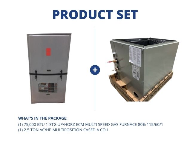 75,000 BTU 1-Stg Up/Horz Multi Speed Gas Furnace 80% with 2.5 Ton AC/HP Multiposition Cased A Coil