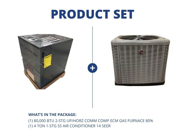 80,000 BTU 2-Stg Up/Horz Comm Comp ECM Gas Furnace 80% with 4 Ton 1-Stg SS Air Conditioner 14 SEER