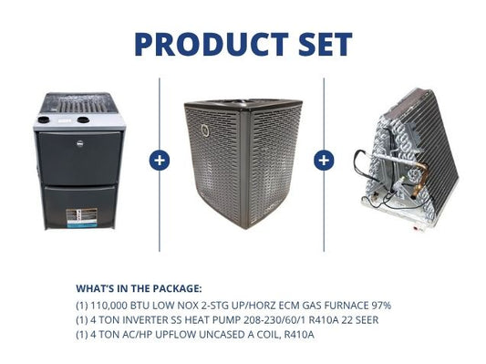 110,000 BTU Low NOx Up/Horz Gas Furnace 97%, 4 Ton Inverter SS HP 22 SEER with 4 Ton Up Uncased Coil