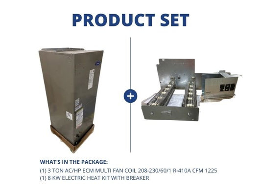 3 Ton AC/HP ECM Multi Fan Coil 208-230/60/1 R-410A CFM 1225 and  8 kW Electric Heat Kit with Breaker