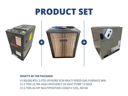 60,000 BTU 2-Stg Up/Horz Gas Furnace 96%, 2 Ton SS Heat Pump 19 SEER with 2 Ton Multi Cased V Coil
